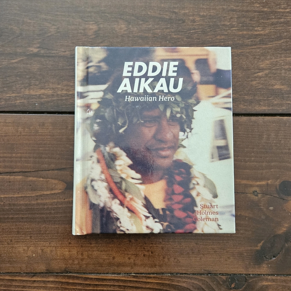 Eddie Aikau: Hawaiian‎ Hero by Stuart Holmes Coleman - Hardcover